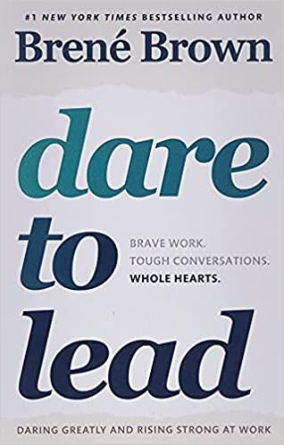 DARE TO LEAD BRAVE WORK