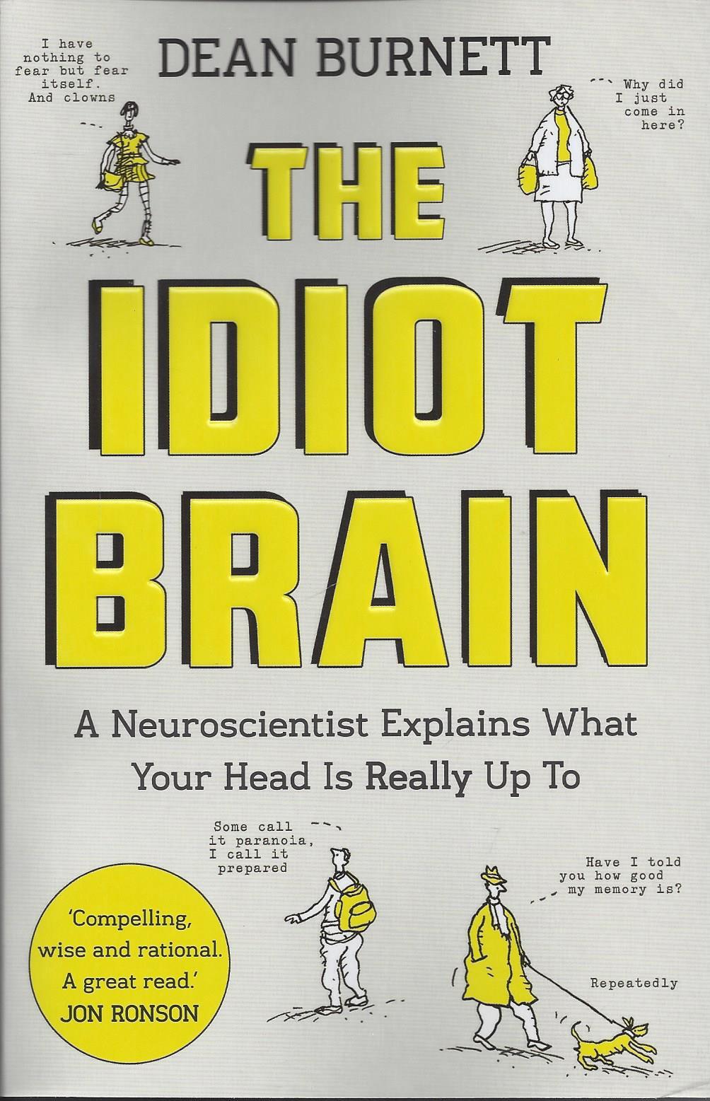 The Idiot Brain