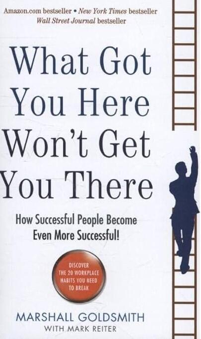 What Got You Here Won't Get You There