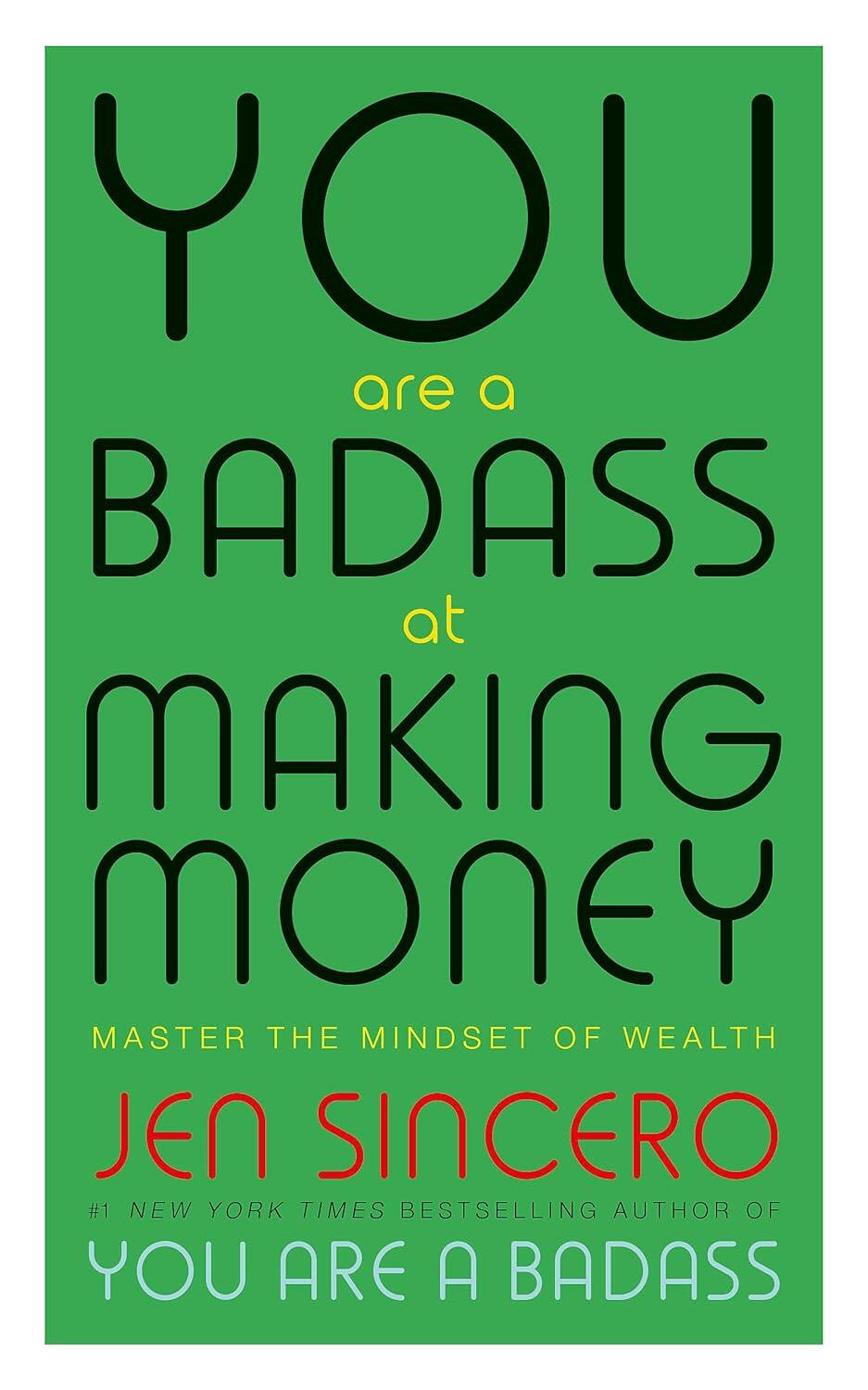 You Are A Badass At Making Money