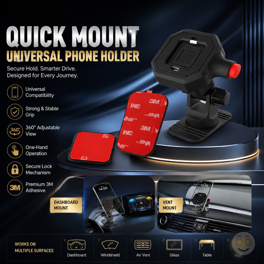 QUICK MOUNT UNIVERSAL PHONE HOLDER